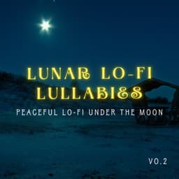 Lunar Lo-fi Lullabies: Peaceful Lo-fi Under the Moon Vol.2 - Relax α Wave