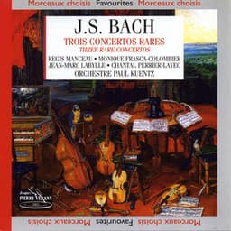 Bach : Trois concertos rares - Johann Sebastian Bach
