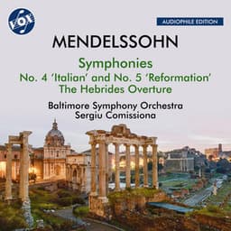 Mendelssohn: Symphonies Nos. 4 & 5 & The Hebrides Overture, Op. 26, MWV P 7 "Fingal's Cave" - Felix Mendelssohn