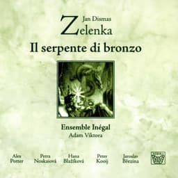 Jan Dismas Zelenka: Il serpente di bronzo - Jan Dismas Zelenka
