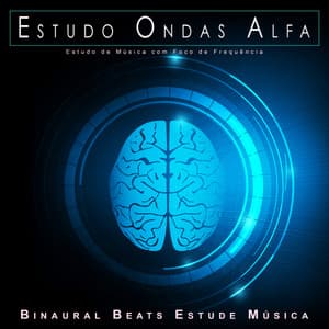 Estudo Ondas Alfa: Estudo de Música com Foco de Frequência - Concentração das Ondas Alfa