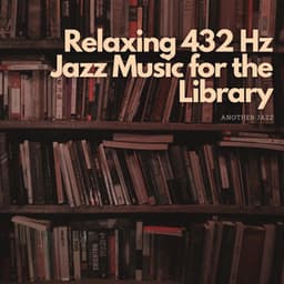 Relaxing 432 Hz Jazz Music for the Library - Another Jazz