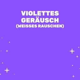 Violettes Geräusch - Entspannende Blume