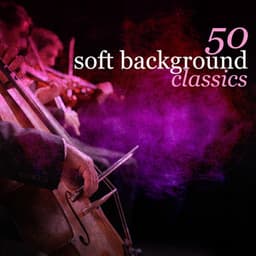 50 Soft Background Classics - Smart Baby Lullaby