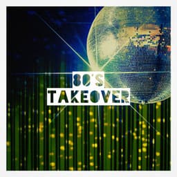 80's Takeover - Absolute Smash Hits