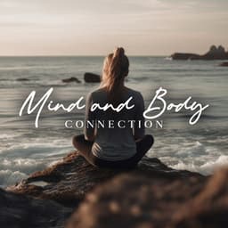 Mind and Body Connection: Relaxing Background Music for Hatha Yoga for Beginners, Deep Meditation and Breathing Exercises - Healing Yoga Meditation Music Consort