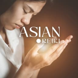 Asian Soundscape for Mesmerizingly and Spiritual Reiki Massage - Ancient Asian Oasis