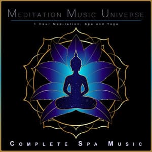Meditation Music Universe: 1 Hour Meditation, Spa and Yoga - Meditation Music Universe