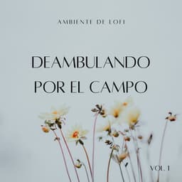 Ambiente Lofi: Deambulando Por El Campo Vol. 1 - Vaca helada