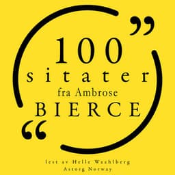 100 sitater fra Ambrose Bierce - Ambrose Bierce