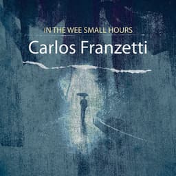 In the Wee Small Hours - Carlos Franzetti