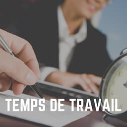 Temps de Travail - Pensée Positive Académie