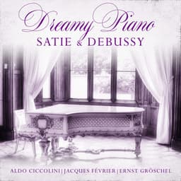 Dreamy Piano Satie & Debussy - Aldo Ciccolini
