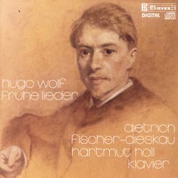 Hugo Wolf: Frühe Lieder - Hugo Wolf