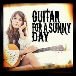 Guitar for a Sunny Day - Instrumental Songs Music