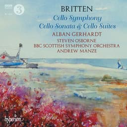 Britten: Cello Symphony, Cello Sonata & Cello Suites Nos. 1, 2 & 3 - Benjamin Britten