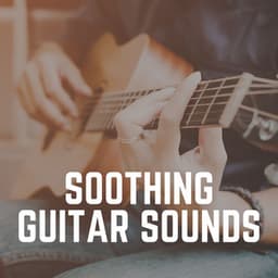 Soothing Guitar Sounds - Guitar