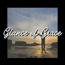 Glance of Grace - Inspiring Tranquil Sounds