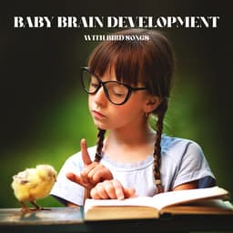 Baby Brain Development with Birdsongs - Bird Song Group