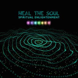 Heal the Soul: Spiritual Enlightenment, Mindfulness Meditation, Chakra Music and Hz Deep Healing Frequency - Chakra Frequencies
