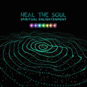 Heal the Soul: Spiritual Enlightenment, Mindfulness Meditation, Chakra Music and Hz Deep Healing Frequency - Chakra Frequencies