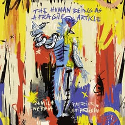 The Human Being As A Fragile Article - Patrick Shiroishi