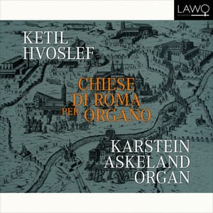 Ketil Hvoslef: Chiese di Roma per Organo - Ketil Hvoslef