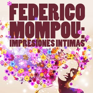 Federico Mompou: Impresiones Intimas - Federico Mompou