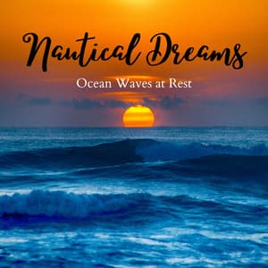 Nautical Dreams: Ocean Waves at Rest - Relaxing Classical