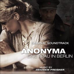 Anonyma - Eine Frau in Berlin O.S.T. - Zbigniew Preisner