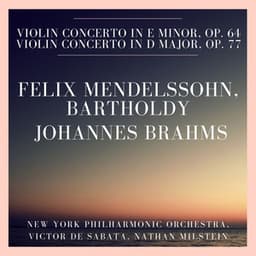 Felix Mendelssohn, Bartholdy: Violin Concerto In E minor, Op. 64 - Johannes Brahms: Violin Concerto In D Major, Op. 77 - New York Philharmonic Orchestra