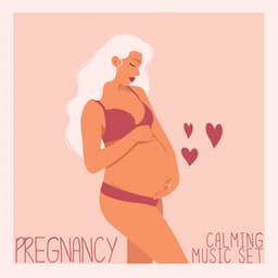 Pregnancy Calming Music Set - Pregnant Women Music Company