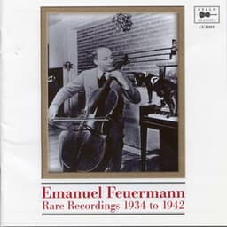 Rare Recordings 1934 to 1942 - Emanuel Feuermann