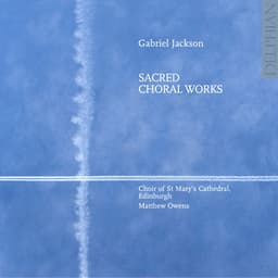 Gabriel Jackson: Sacred Choral Works - Gabriel Jackson