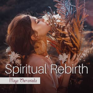 Spiritual Rebirth - Maya Theravada