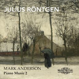 Röntgen: Piano Music Vol. 2 - Julius Röntgen
