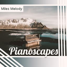 Pianoscapes - Miles Melody