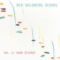 Ben Goldberg School, Vol. 2: Hard Science - Ben Goldberg