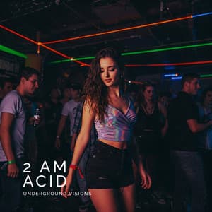 2AM Acid Underground Visions - DJ Wild Leo