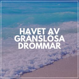 Havet Av Gränslösa Drömmar - Avslappning och avspänning för dig