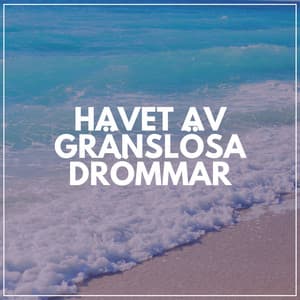 Havet Av Gränslösa Drömmar - Avslappning och avspänning för dig