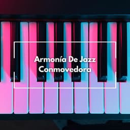 Armonía De Jazz Conmovedora - Academia de Jazz Instrumental Relajante