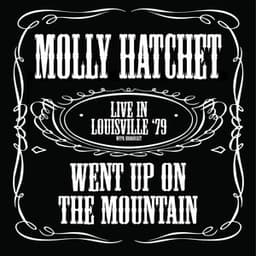Went Up On The Mountain - Molly Hatchet