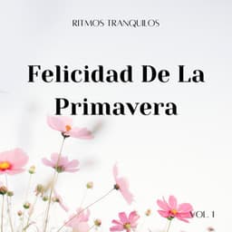 Ritmos Tranquilos : Felicidad De La Primavera Vol. 1 - Café Lofi