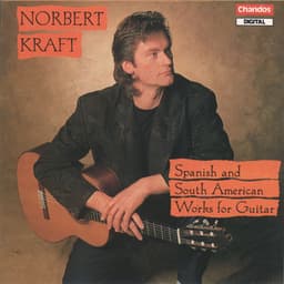 Norbert Kraft Plays Spanish and South American Works for Guitar - Norbert Kraft