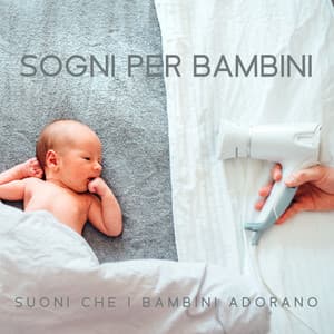Sogni per bambini: Suoni che i bambini adorano, Shusher per bambini e rumori colorati - White Noise For Baby Sleep