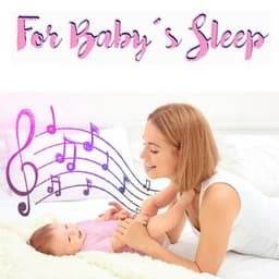 For Baby´s Sleep - Happy Baby Lullaby Collection