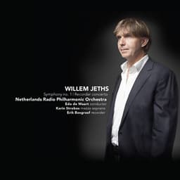 Symphony No. 1 | Recorder Concerto - Willem Jeths