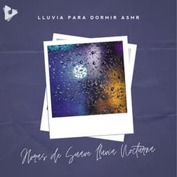 Horas de Suave Lluvia Nocturna - Lluvia para Dormir ASMR
