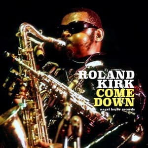 Come Down - Rahsaan Roland Kirk